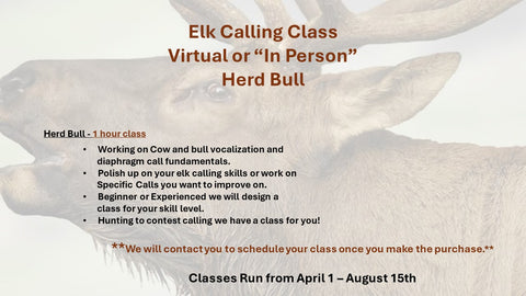 Virtual Elk Calling Class - Herd Bull - 1-1 Instruction CLASSES BEGIN APRIL 1ST SIGN UP TODAY!