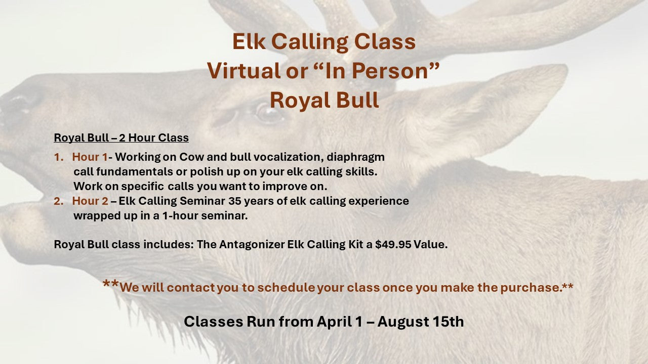 Virtual Elk Calling Class Royal Bull CLASSES BEGIN APRIL 1ST SIGN